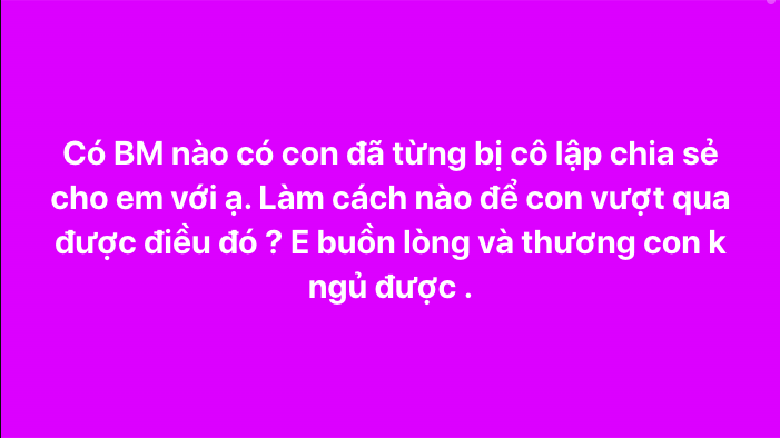 "Con bị cô lập trong lớp, tôi không ngủ được…" - Bài đăng của phụ huynh Hà Nội khiến nhiều người xót xa- Ảnh 1. "Con bị cô lập trong lớp, tôi không ngủ được…" - Bài đăng của phụ huynh Hà Nội khiến nhiều người xót xa- Ảnh 1.