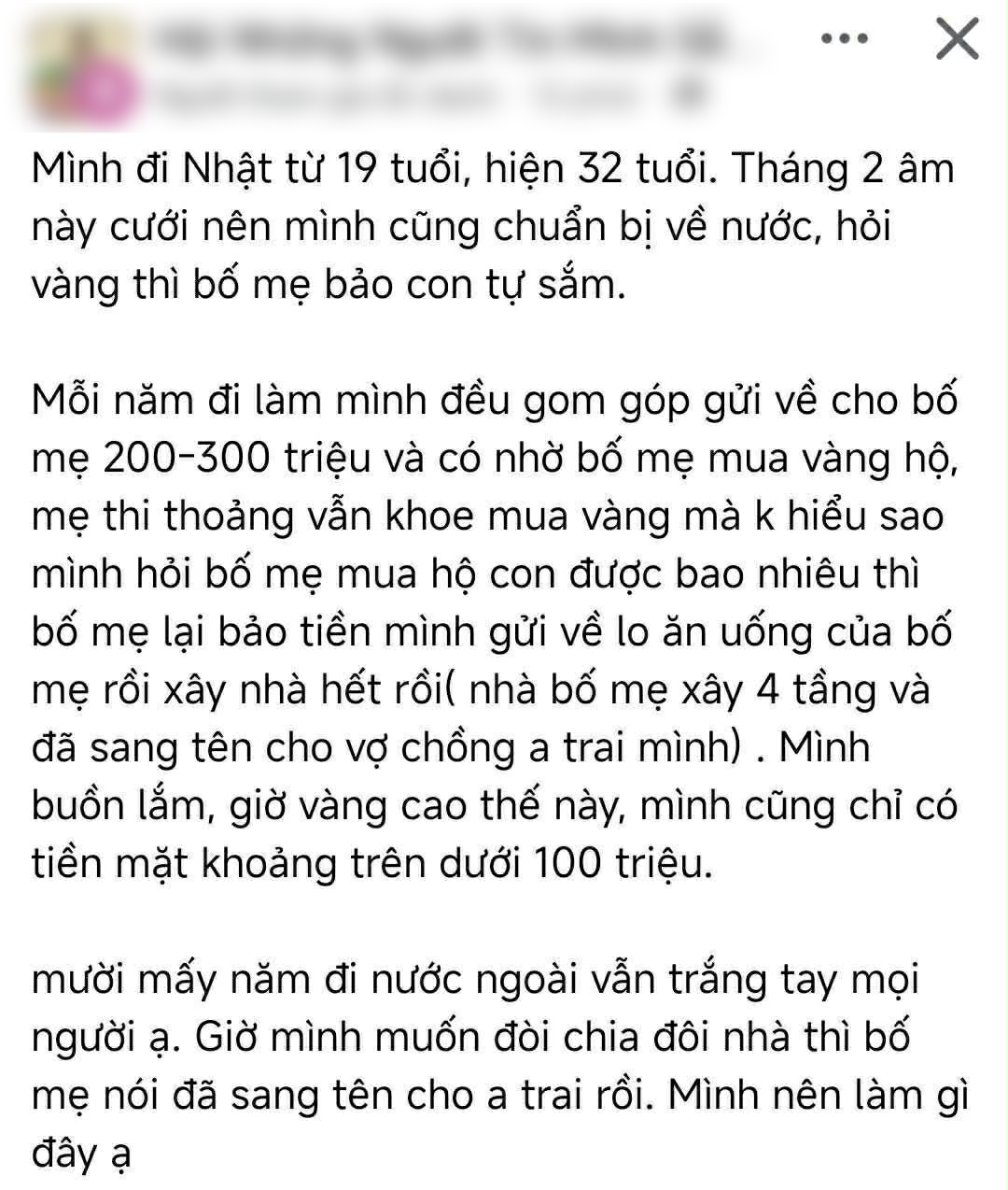 13 năm đi Nhật, gửi về gần 4 tỷ nhờ bố mẹ mua v&agrave;ng hộ: Ng&agrave;y trở về t&ocirc;i mới biết m&igrave;nh kh&ocirc;ng c&ograve;n g&igrave;- Ảnh 2.