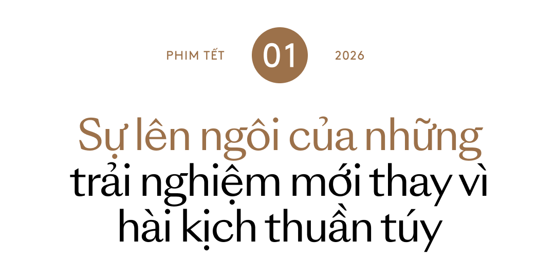 Phim Tết 2026 l&agrave; thời đại của những nh&agrave; l&agrave;m phim biết nh&igrave;n thẳng v&agrave;o sự thật- Ảnh 1.