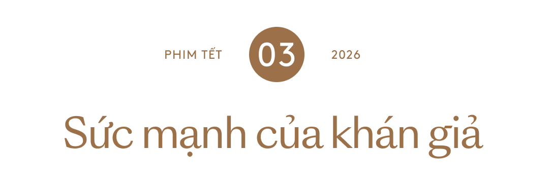 Phim Tết 2026 l&agrave; thời đại của những nh&agrave; l&agrave;m phim biết nh&igrave;n thẳng v&agrave;o sự thật- Ảnh 7.
