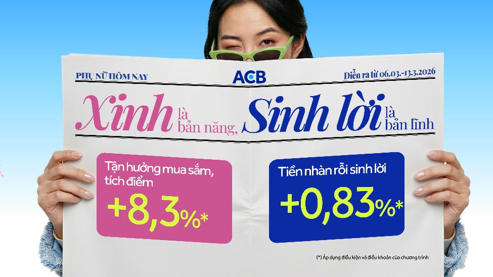 Xinh l&agrave; bản năng, sinh lời l&agrave; bản lĩnh - Lời ch&uacute;c 8/3 trọn vẹn từ ACB- Ảnh 2.