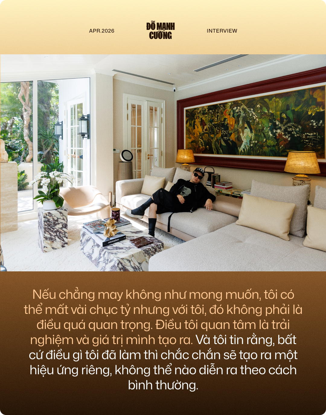 Nh&agrave; thiết kế Đỗ Mạnh Cường: "Nếu kh&ocirc;ng gi&agrave;u, t&ocirc;i kh&ocirc;ng d&aacute;m nhận 10 con nu&ocirc;i"- Ảnh 14.