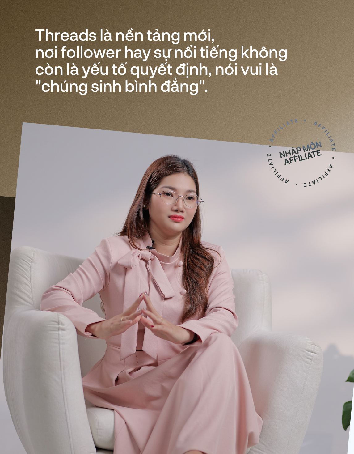 VIDEO Nhập m&ocirc;n affiliate cho những người &ldquo;kh&ocirc;ng nổi tiếng&rdquo;, &ldquo;kh&ocirc;ng nhiều follower&rdquo;: 2 chuy&ecirc;n gia chỉ ra c&aacute;ch đơn giản nhất để ra đơn- Ảnh 8.