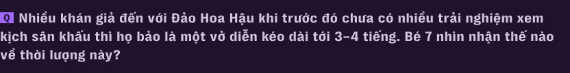 H&agrave;nh tr&igrave;nh kh&ocirc;ng tưởng của B&eacute; 7: Từ c&ocirc;ng nh&acirc;n may trong căn trọ 9m2 đến đạo diễn 24 tuổi của vở kịch ch&aacute;y v&eacute; nhất S&agrave;i G&ograve;n - Ảnh 21.