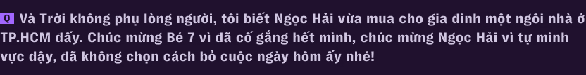 H&agrave;nh tr&igrave;nh kh&ocirc;ng tưởng của B&eacute; 7: Từ c&ocirc;ng nh&acirc;n may trong căn trọ 9m2 đến đạo diễn 24 tuổi của vở kịch ch&aacute;y v&eacute; nhất S&agrave;i G&ograve;n - Ảnh 33.
