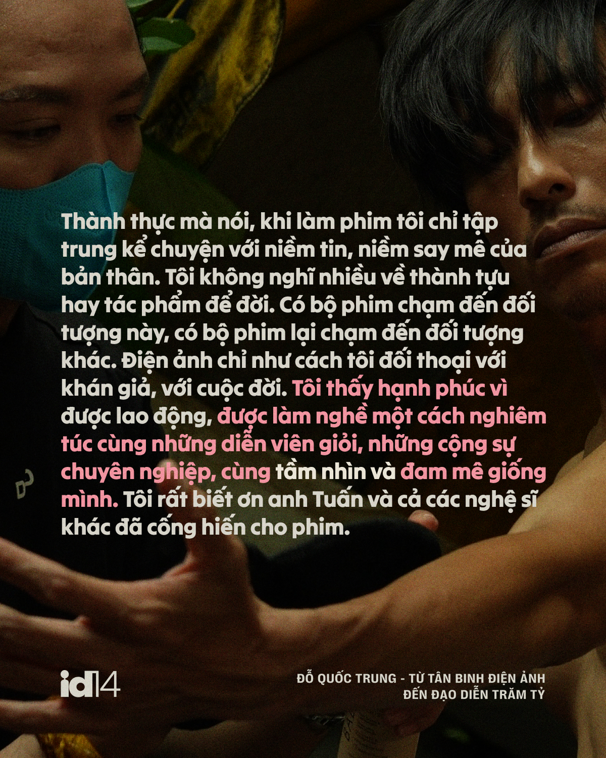 Đỗ Quốc Trung - từ t&acirc;n binh điện ảnh đến đạo diễn trăm tỷ: &ldquo;Một bộ phim hay l&agrave; phải tạo ra tranh c&atilde;i&rdquo;- Ảnh 7.