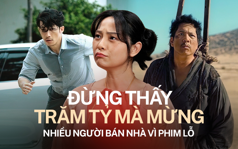 Đừng thấy trăm tỷ ầm ầm m&agrave; vội mừng, nhiều người vẫn phải b&aacute;n nh&agrave; v&igrave; phim lỗ- Ảnh 1.