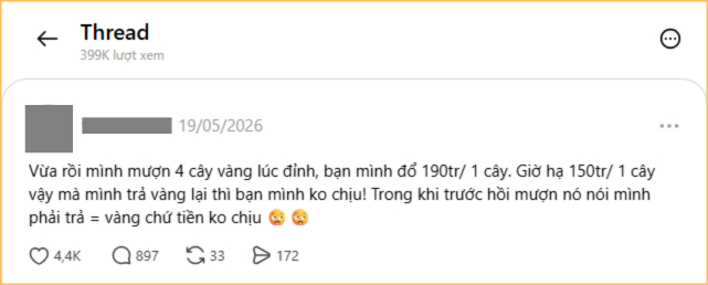 Vay 4 c&acirc;y v&agrave;ng l&uacute;c gi&aacute; v&agrave;ng 190 triệu, giờ v&agrave;ng giảm muốn trả v&agrave;ng lại bị n&oacute;i kh&ocirc;ng biết điều?- Ảnh 1.