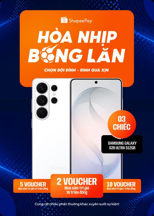 World Cup 2026: L&agrave;m sao để c&oacute; nhiều lượt b&igrave;nh chọn, &ldquo;săn&rdquo; 3 chiếc Samsung Galaxy S26 Ultra v&agrave; voucher h&agrave;ng chục triệu tr&ecirc;n ShopeePay? - Ảnh 3.