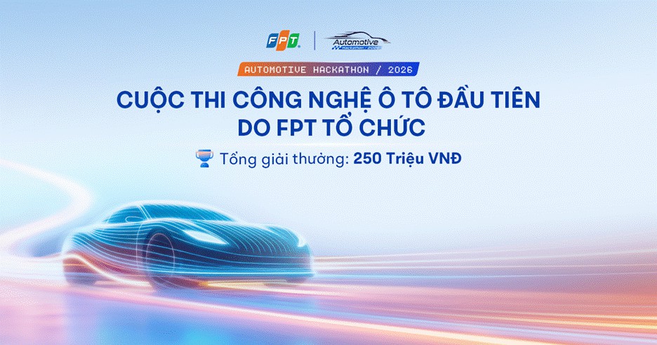 FPT tổ chức Automotive Hackathon đầu ti&ecirc;n, tổng giải thưởng 250 triệu đồng - Ảnh 1.