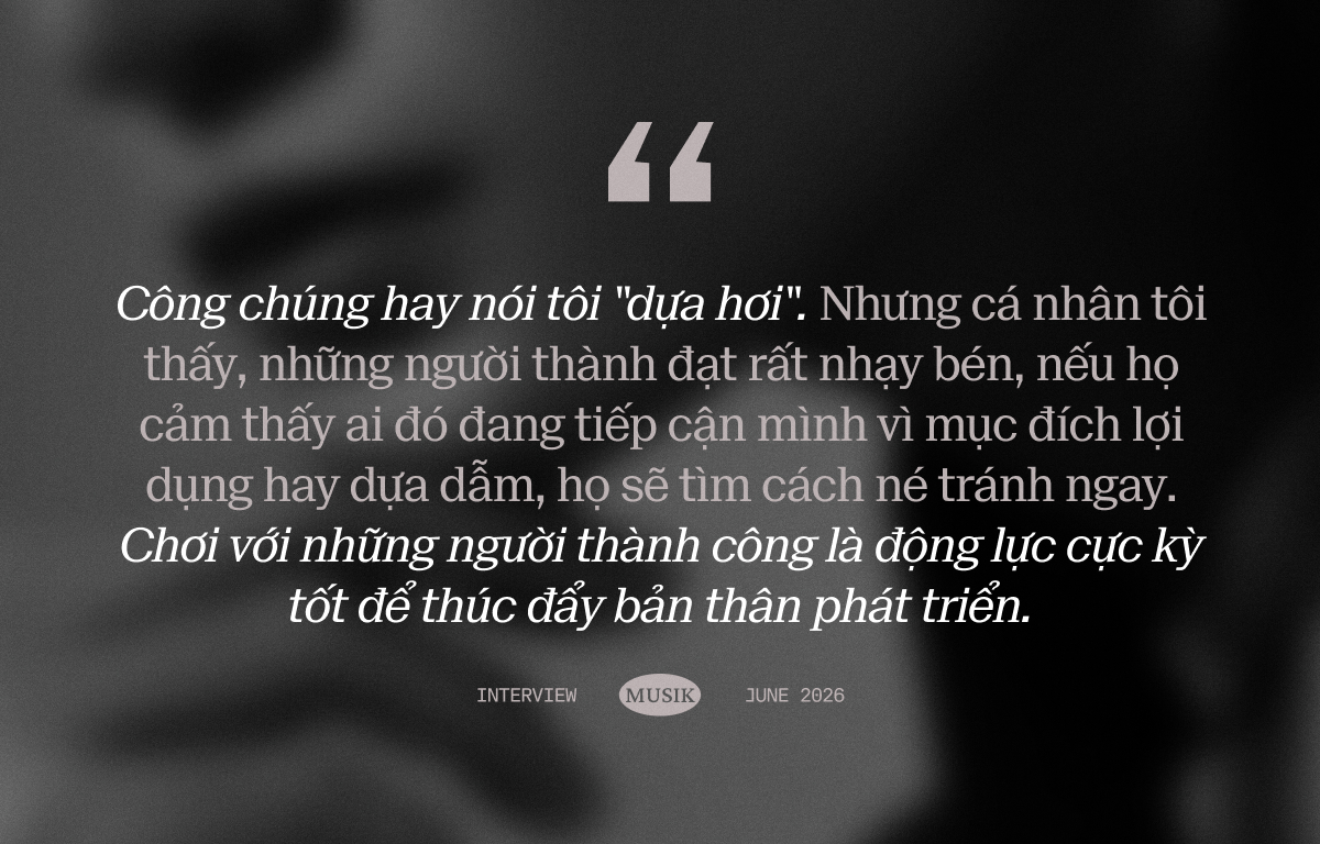 Ali Ho&agrave;ng Dương: C&ocirc;ng ch&uacute;ng hay n&oacute;i t&ocirc;i &ldquo;dựa hơi&rdquo;, nhưng những người th&agrave;nh đạt rất nhạy b&eacute;n- Ảnh 14.