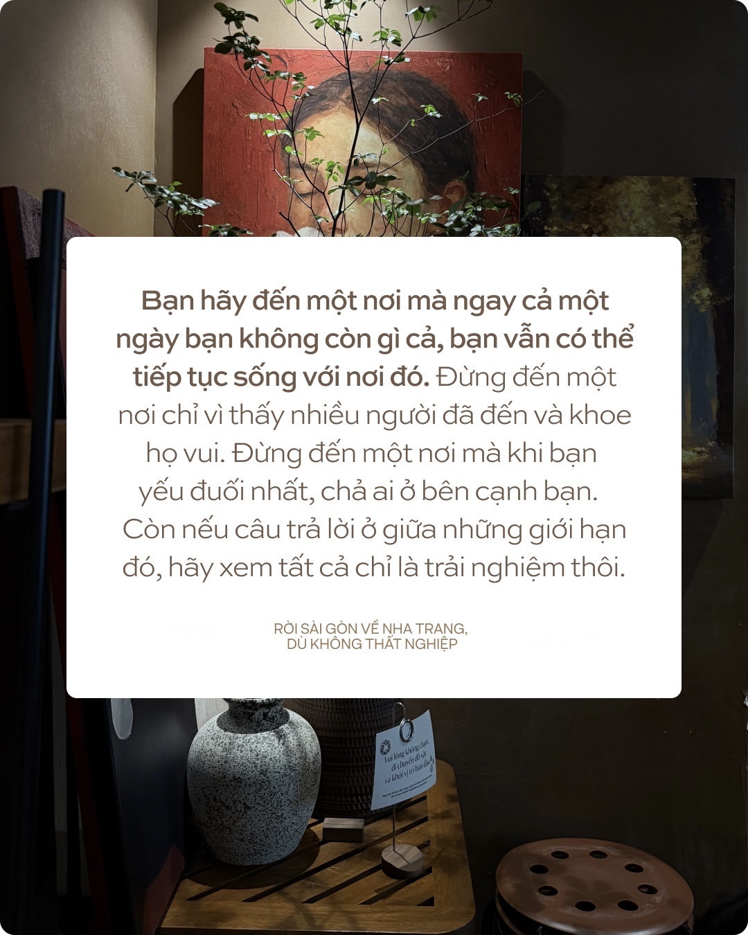 Rời S&agrave;i G&ograve;n về Nha Trang, d&ugrave; kh&ocirc;ng thất nghiệp- Ảnh 3.
