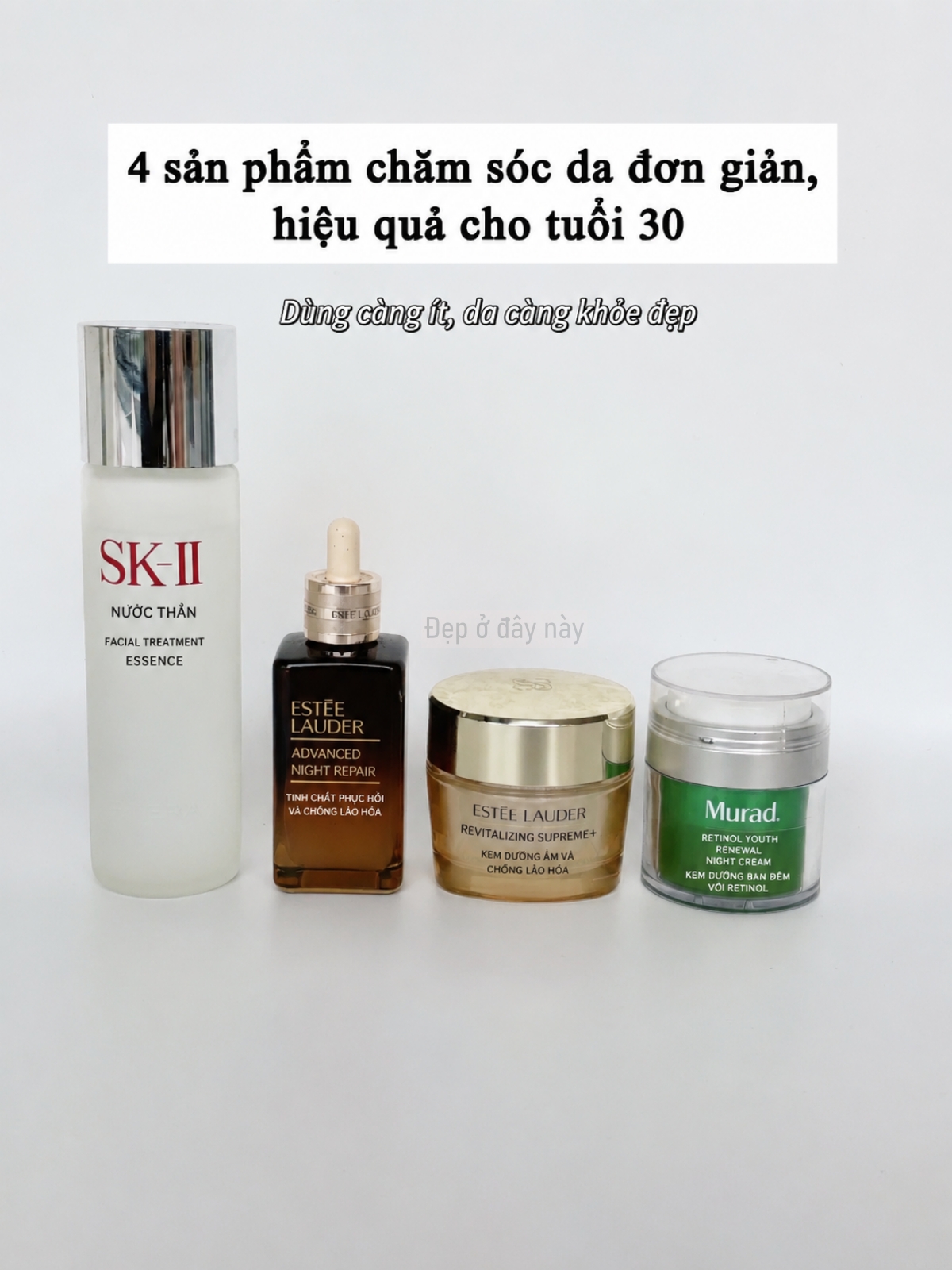 Thử đủ mỹ phẩm đắt tiền suốt 10 năm, tuổi 30 t&ocirc;i chỉ c&ograve;n d&ugrave;ng 4 m&oacute;n n&agrave;y- Ảnh 1.