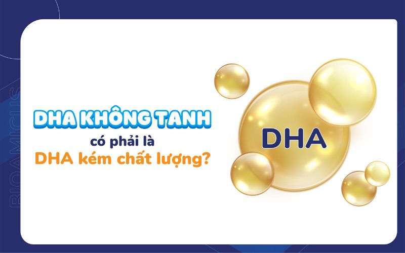 DHA không tanh có phải là DHA kém chất lượng? - Ảnh 1.
