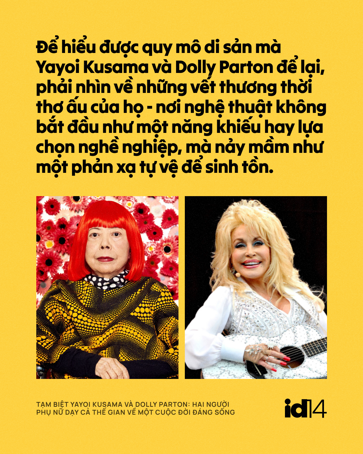 Tạm biệt Yayoi Kusama v&agrave; Dolly Parton: Hai người phụ nữ dạy cả thế gian về một cuộc đời đ&aacute;ng sống - Ảnh 3.