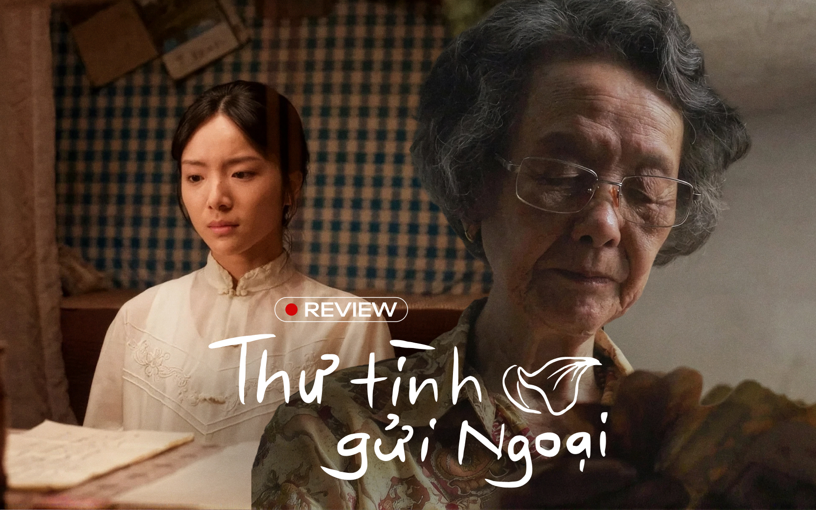 Thư T&igrave;nh Gửi B&agrave; Ngoại: Kịch bản xuất sắc gặp diễn xuất thần sầu, kinh ph&iacute; thấp cũng h&oacute;a si&ecirc;u phẩm- Ảnh 1.
