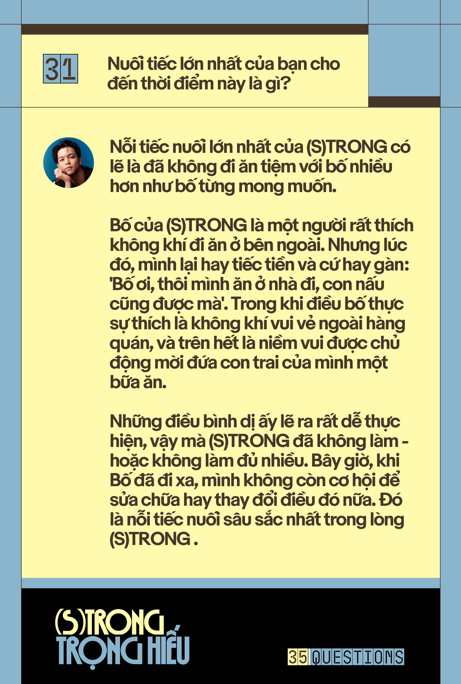 Gallery - 35 Questions x (S)TRONG Trọng Hiếu: “Tôi chỉ là một đứa trẻ đang ở trọ trên thế gian” - image 8