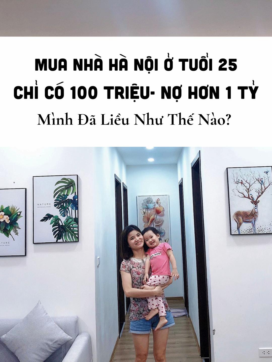 25 tuổi mua nhà Hà Nội khi chỉ có 100 triệu và 1 cây vàng, vay 1,3 tỷ trong 20 năm: 5 năm sau trả sạch nợ, mua tiếp căn thứ 2- Ảnh 2.