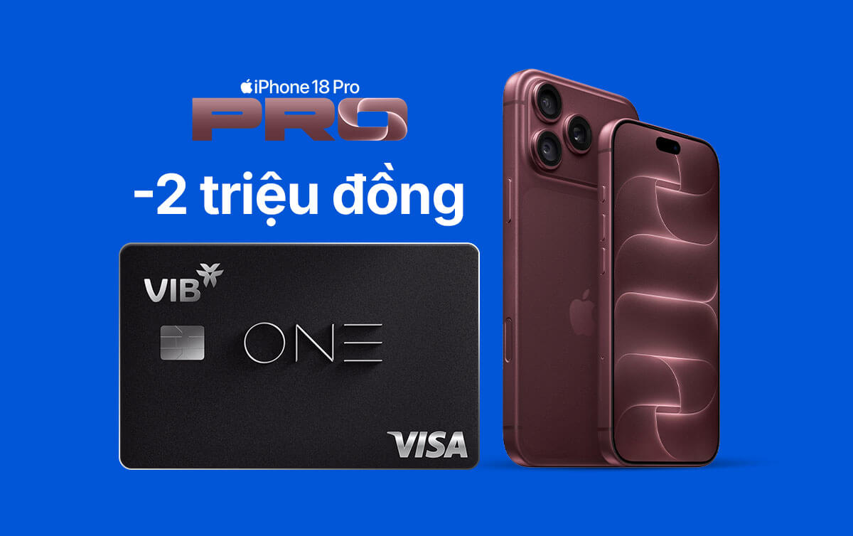 Người muốn mua iPhone 18 chú ý: Thanh toán bằng thẻ VIB, Techcombank, BIDV, VPBank, MB, Sacombank được giảm tối đa bao nhiêu?- Ảnh 3.