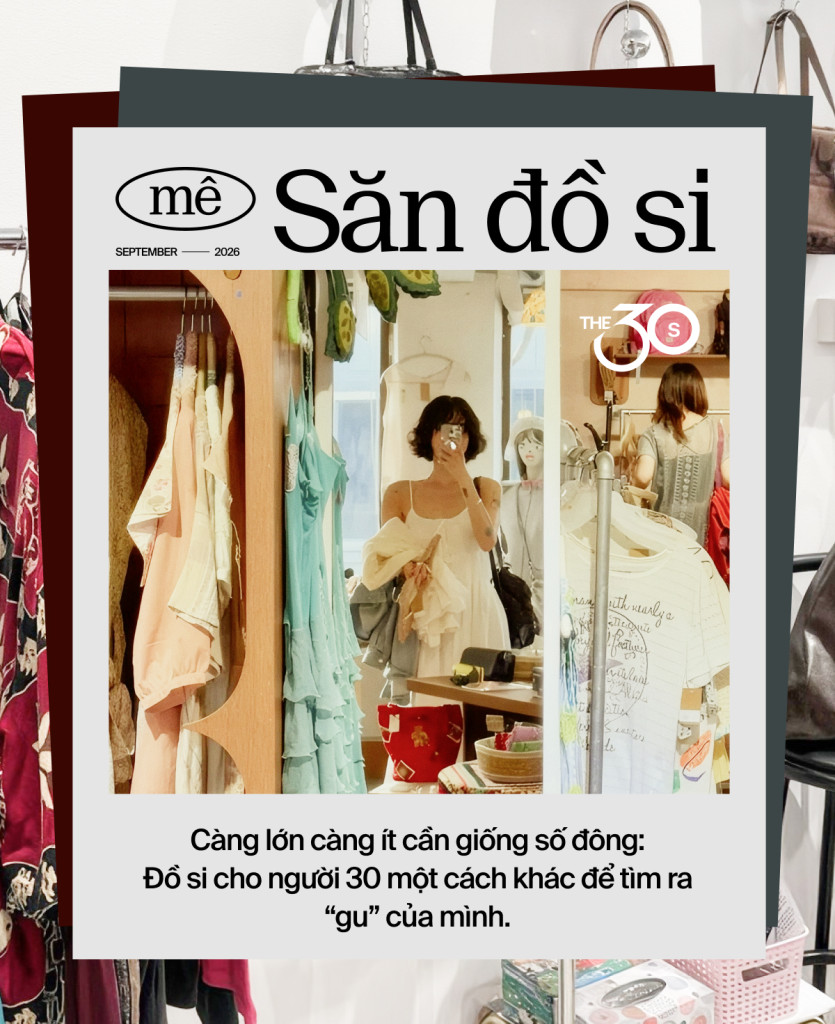Sau 30, vì sao người ta vẫn mê đồ si? Niềm vui đôi khi nằm ở việc tìm được một thứ không ai định sẵn cho mình- Ảnh 3.