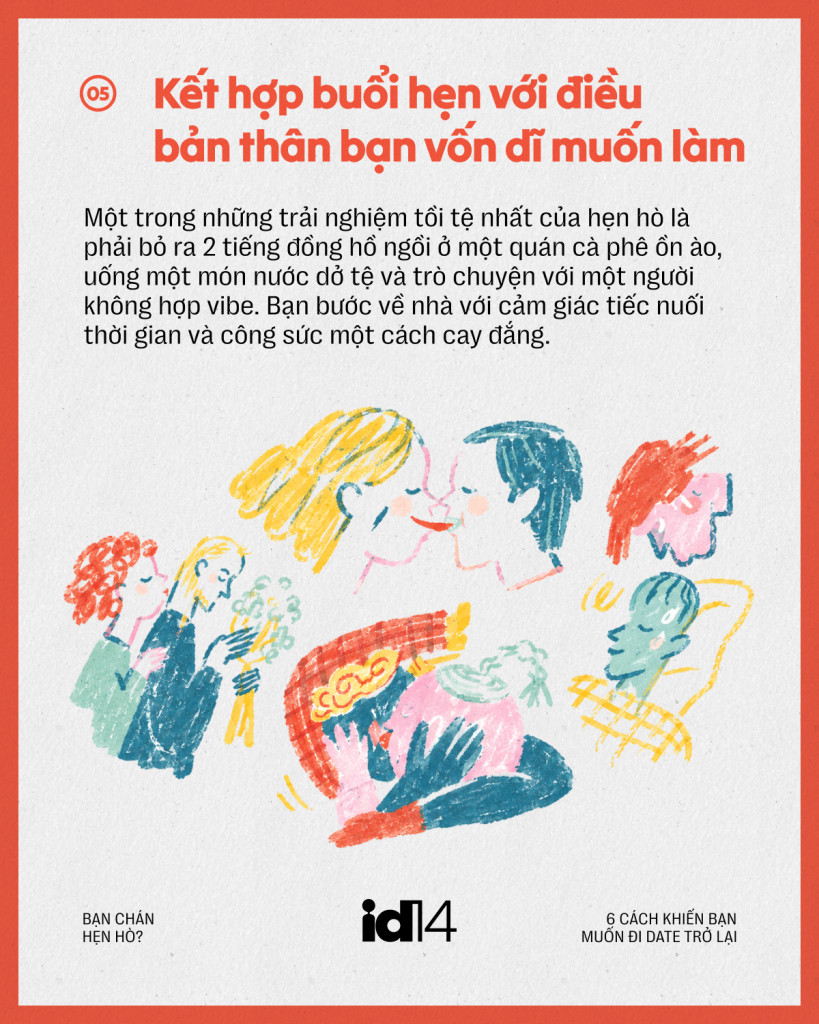 Bạn ch&aacute;n hẹn h&ograve;? Đ&acirc;y l&agrave; 6 c&aacute;ch khiến bạn muốn đi date trở lại- Ảnh 12.