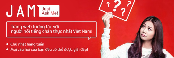 Giới thiệu JAM (Just Ask Me!) – Trang web tương tác với người nổi tiếng chân thực nhất Việt Nam! 2