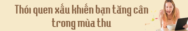 Tăng cân, giảm cân bằng cách ăn uống theo từng thời điểm 5