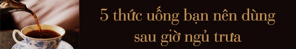 Nhóm các thực phẩm có nguy cơ "phá hoại" giấc ngủ 5