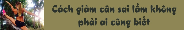 Mẹo giúp giảm cân dễ dàng hơn trong 1 tháng 2