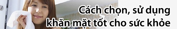 Chỉ dẫn chuẩn về c&aacute;ch d&ugrave;ng khăn ướt, giấy thấm dầu 2