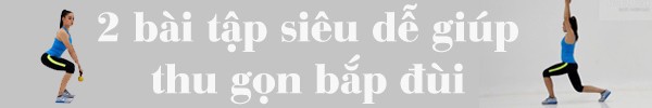 Kế hoạch "chuẩn" gi&uacute;p bạn c&oacute; cặp đ&ugrave;i thon thả 2