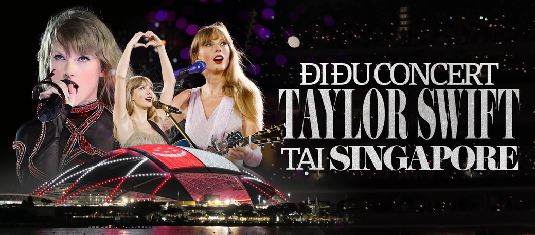 Đi đu concert Taylor Swift tại Singapore