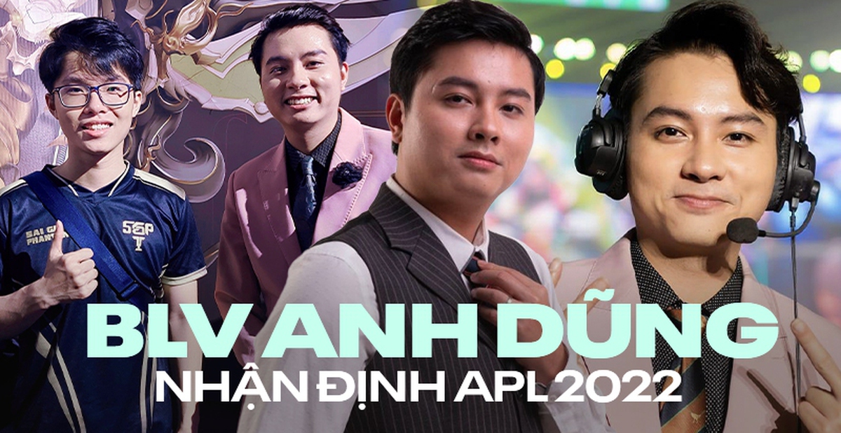 Phỏng vấn BLV Anh Dũng: Tôi chờ đợi Maris "so găng" cùng Nunu tại APL 2022!