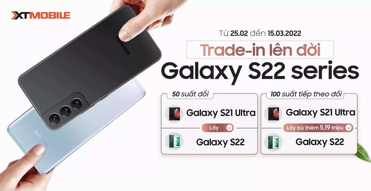 Bí quyết để lên đời Galaxy S22 series không bù tiền tại XTmobile