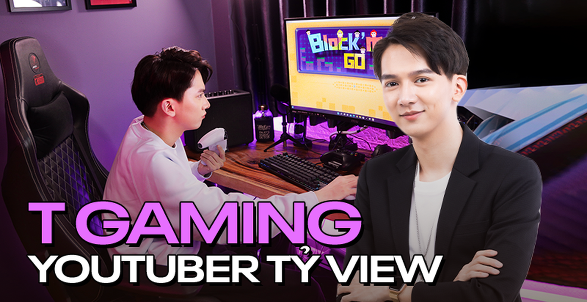 Phỏng vấn T Gaming: Từ chàng trai con nhà nông đến YouTuber tỷ view