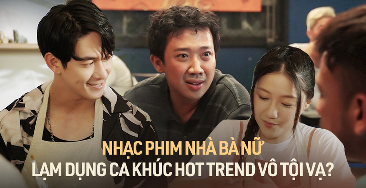 Trấn Thành dùng ca khúc hot trend vô tội vạ ở Nhà Bà Nữ?