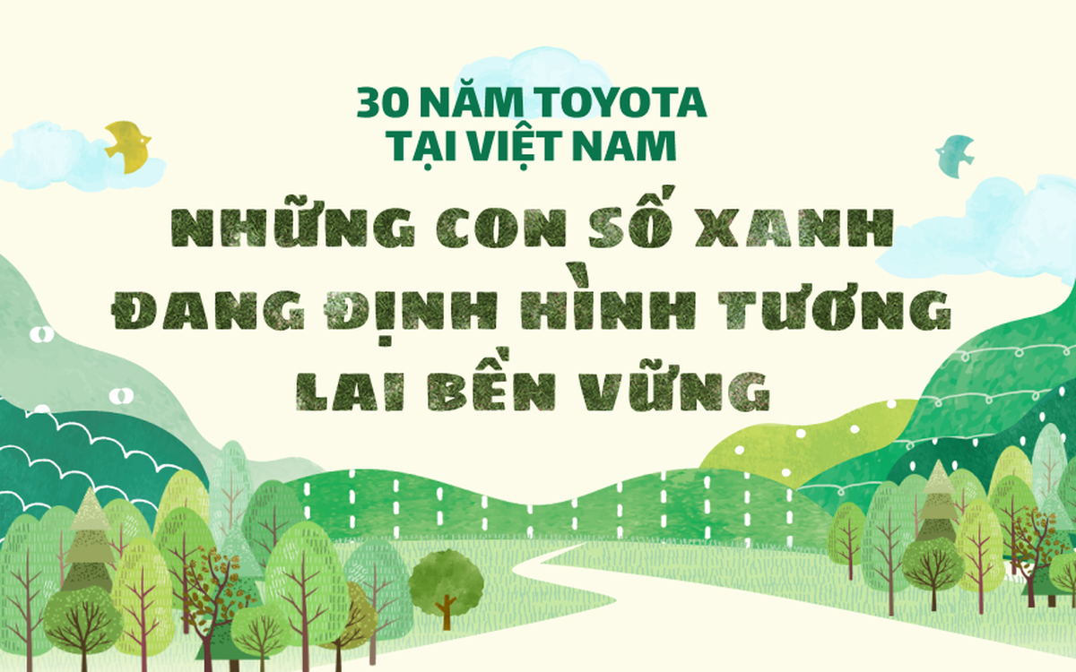 30 năm Toyota tại Việt Nam: Những con số xanh đang định hình tương lai bền vững