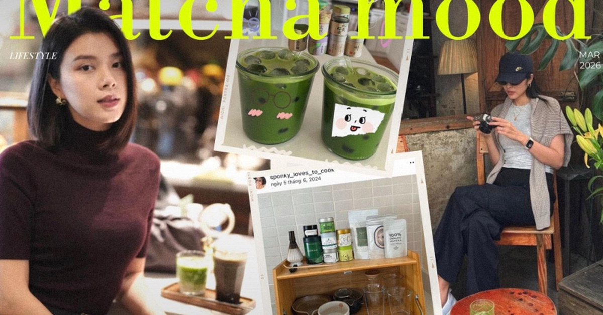 Matcha - Xứng đáng là thú chơi mà chị em ta cùng theo đuổi!
