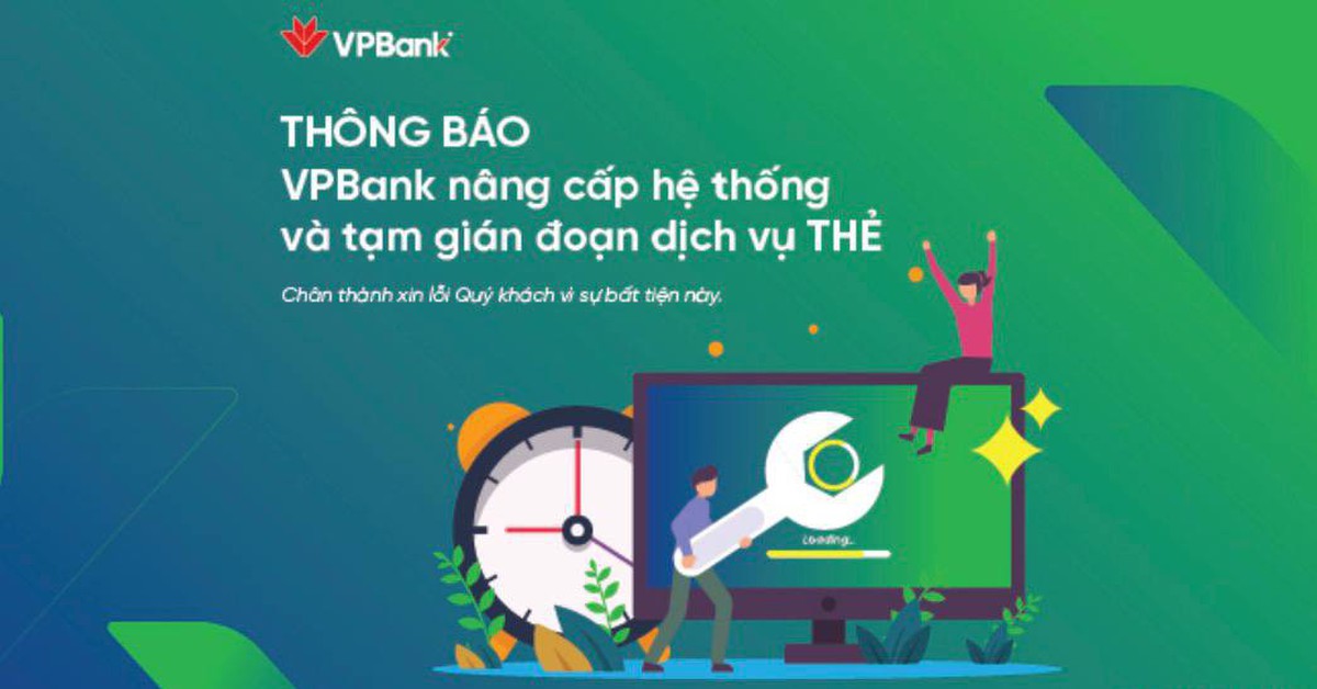 VPBank thông báo gián đoạn một số giao dịch từ rạng sáng 12/4, khách hàng cần lưu ý