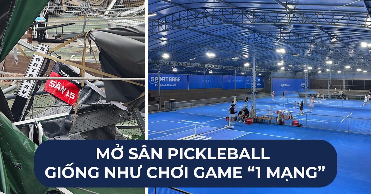 Mở sân pickleball giống như chơi game 1 mạng