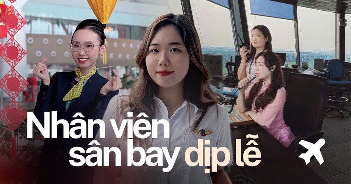 Nhân viên sân bay mặt đất: Bên trong “nghề không ngẩng mặt ra khỏi máy tính” khi người khác đi chơi
