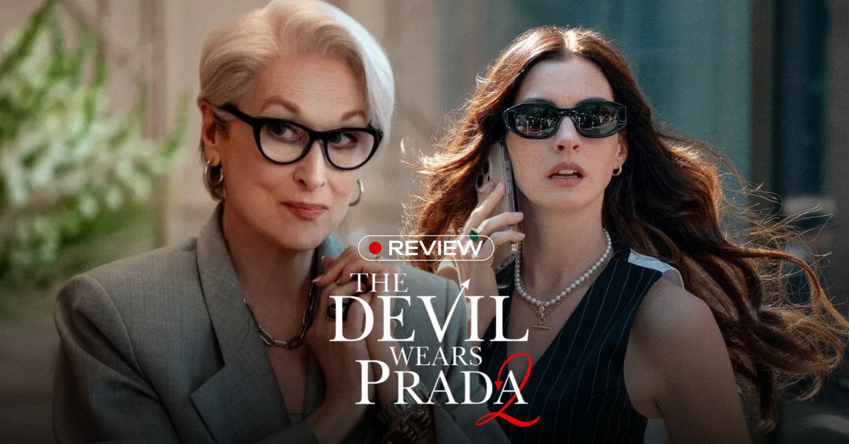 The Devil Wears Prada 2: 20 năm chờ đợi xứng đáng, Miranda vẫn là cơn ác mộng lộng lẫy nhất màn ảnh