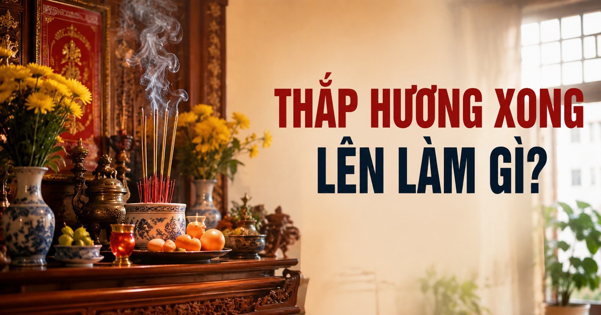 Thắp hương xong nên làm gì?