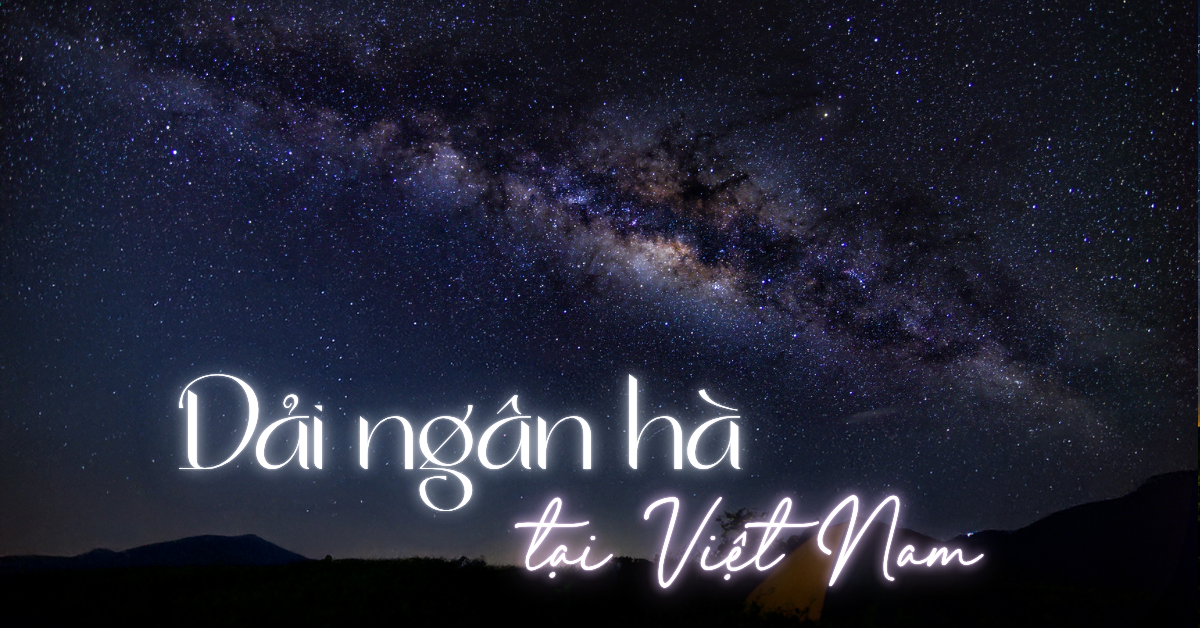 Không cần lên Tây Bắc trekking vất vả, cách Hà Nội hơn 100km có điểm cắm trại săn Milky Way cực đẹp, còn được ngắm đồi chè non mơn mởn