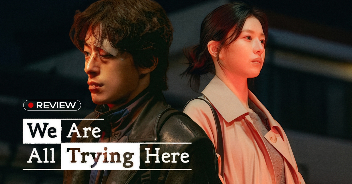 Nếu cả đời này không rực rỡ thì sao?" - We Are All Trying Here là câu trả lời dành cho những kẻ lạc nhịp