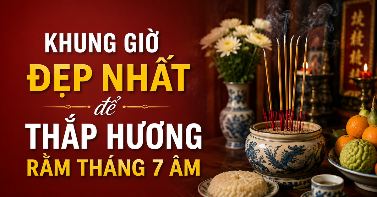 Ngày mai là Rằm tháng 7: Khung giờ đẹp nhất để thắp hương
