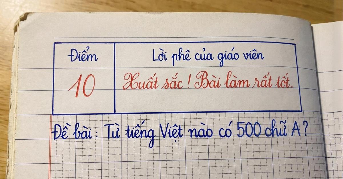 Từ tiếng Việt nào có tận 500 chữ A? - Đáp án chỉ vỏn vẹn 2 chữ cái!