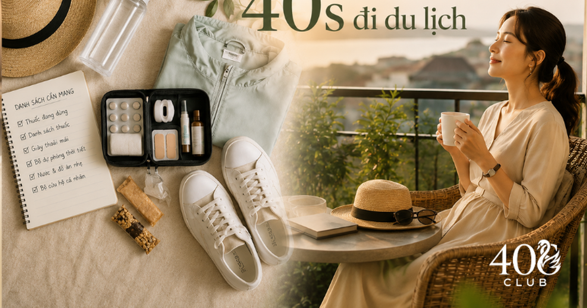 Phụ nữ 40+ đi du lịch: 6 thứ nên có trong vali, quan trọng hơn cả mỹ phẩm và váy áo