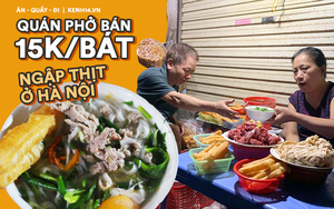 Ở một Hà Nội đất chật người đông, ai còn niềm tin rằng vẫn tồn tại quán phở 15k/bát mà còn ngập thịt bò, thịt gà thế này?