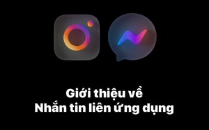 Chính thức: Facebook Messenger và Instagram đã cho nhắn tin chung, bạn thử chưa?